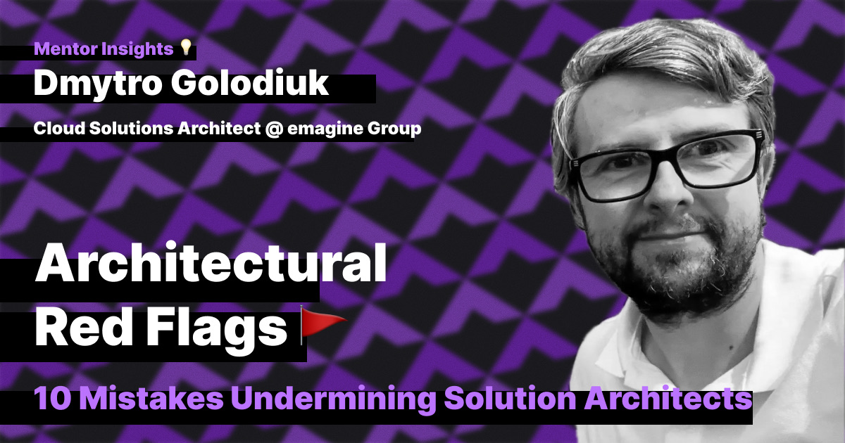 Architectural Red Flags: 10 Mistakes Undermining Solution Architects