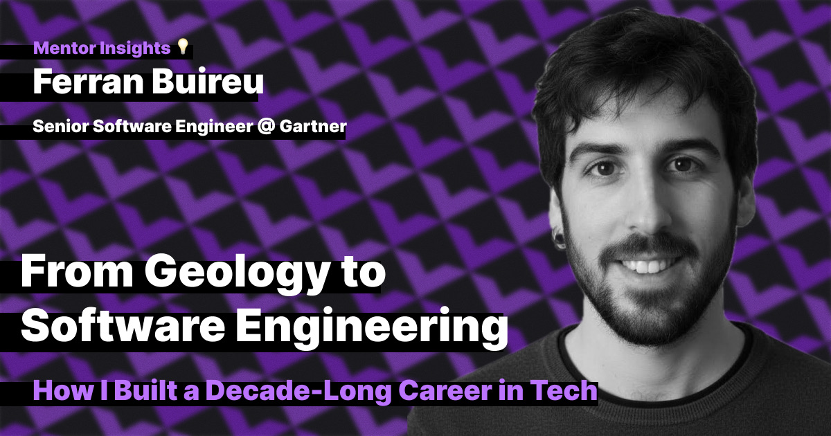 Mentor Spotlight: From Geology to Software Engineering - How Ferran Buireu Built a Decade-Long Career in Tech