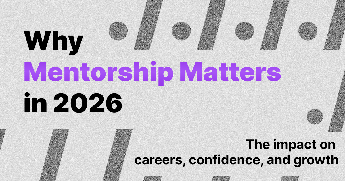 Why Mentorship Matters in 2026: The Impact on Careers, Confidence, and Growth"